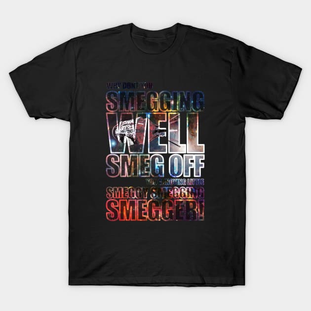 Red Dwarf Smeg Off v1 T-Shirt by AngoldArts